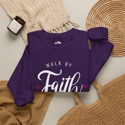 "Walk by Faith, Not by Sight" Motivational Pullover Crewneck Sweatshirt