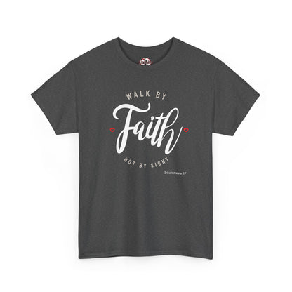 "Walk By Faith, Not By Sight" Motivational T-Shirt