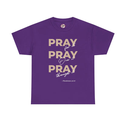 "Pray for it, Pray over it, Pray through it" Motivational Graphic T-Shirt
