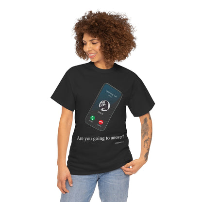 "Are You Going to Answer?" Inspirational Graphic Tee