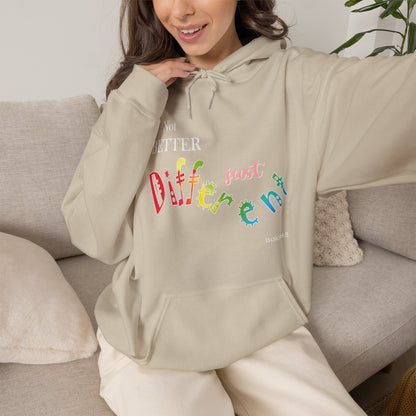 "Not Better, Just Different" Affirmative Pullover Hoodie