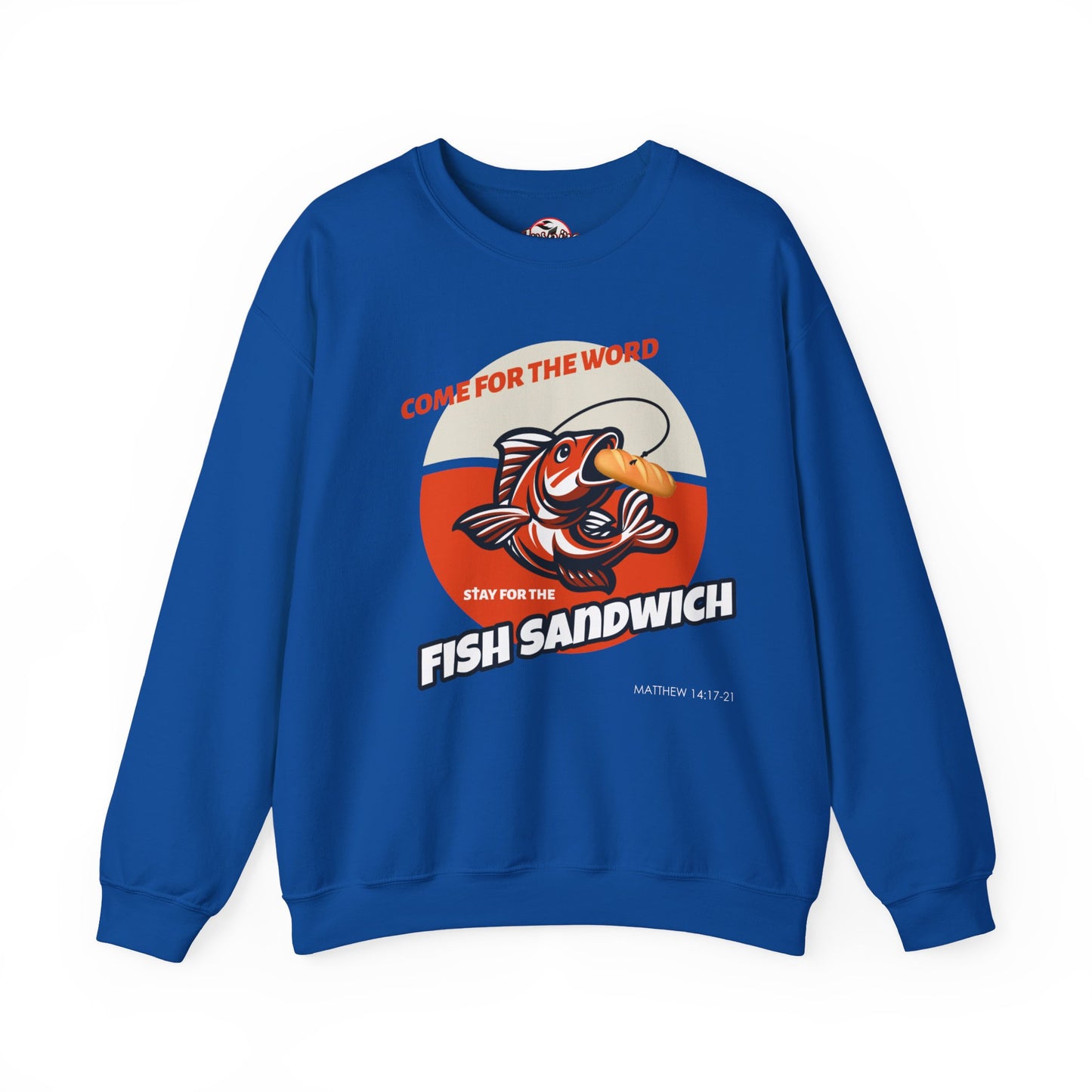 "Come for the Word, Stay for the Fish Sandwich" Crewneck Sweatshirt
