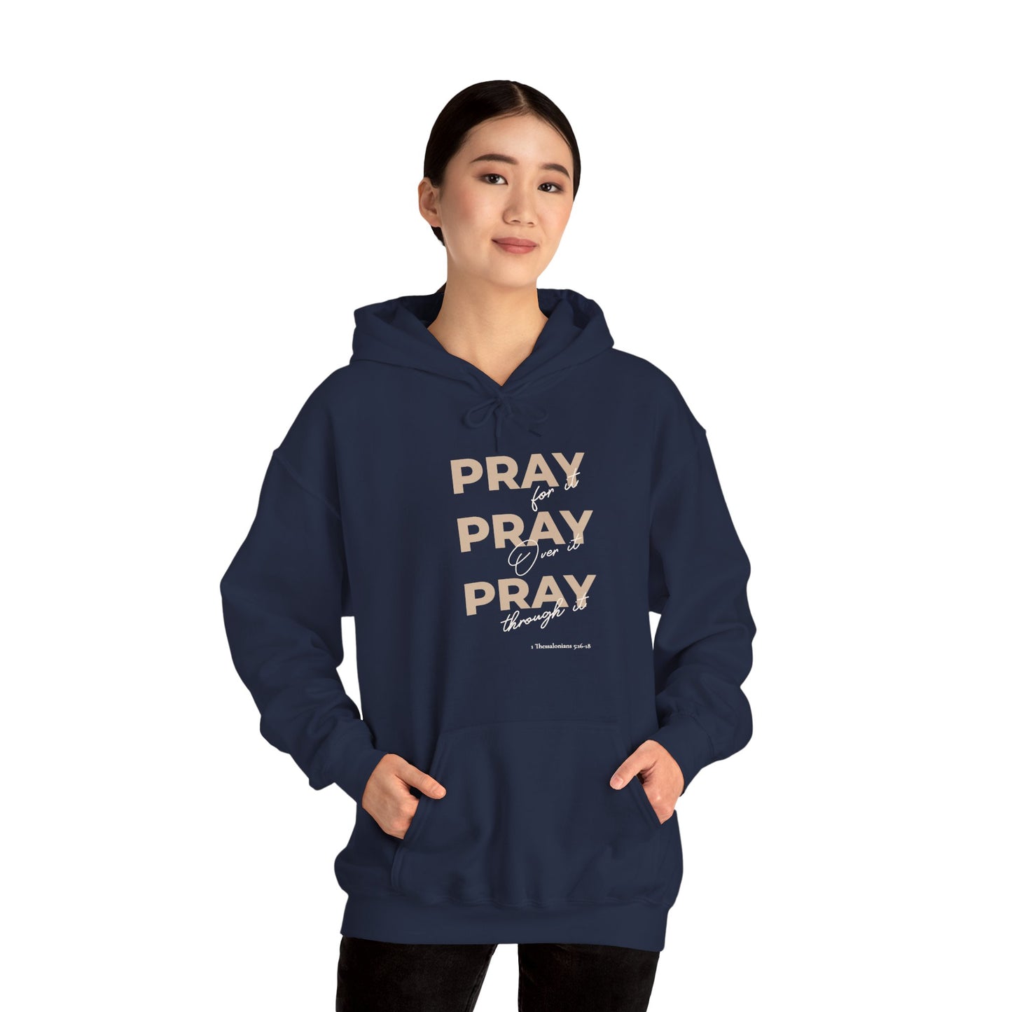 "Pray for it, Pray over it, Pray through it" Motivational Pullover Hoodie