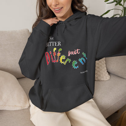 "Not Better, Just Different" Affirmative Pullover Hoodie