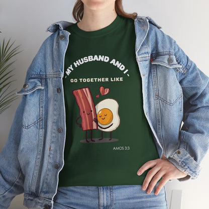 "My Husband and I Go Together Like Bacon & Eggs" Couple Breakfast Graphic Tee