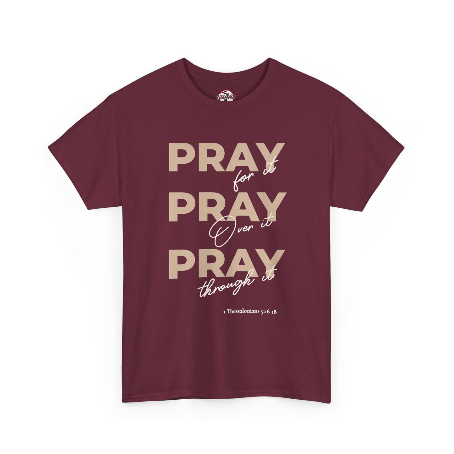 "Pray for it, Pray over it, Pray through it" Motivational Graphic T-Shirt