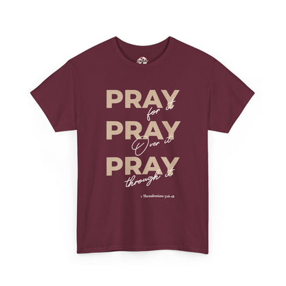 "Pray for it, Pray over it, Pray through it" Motivational Graphic T-Shirt