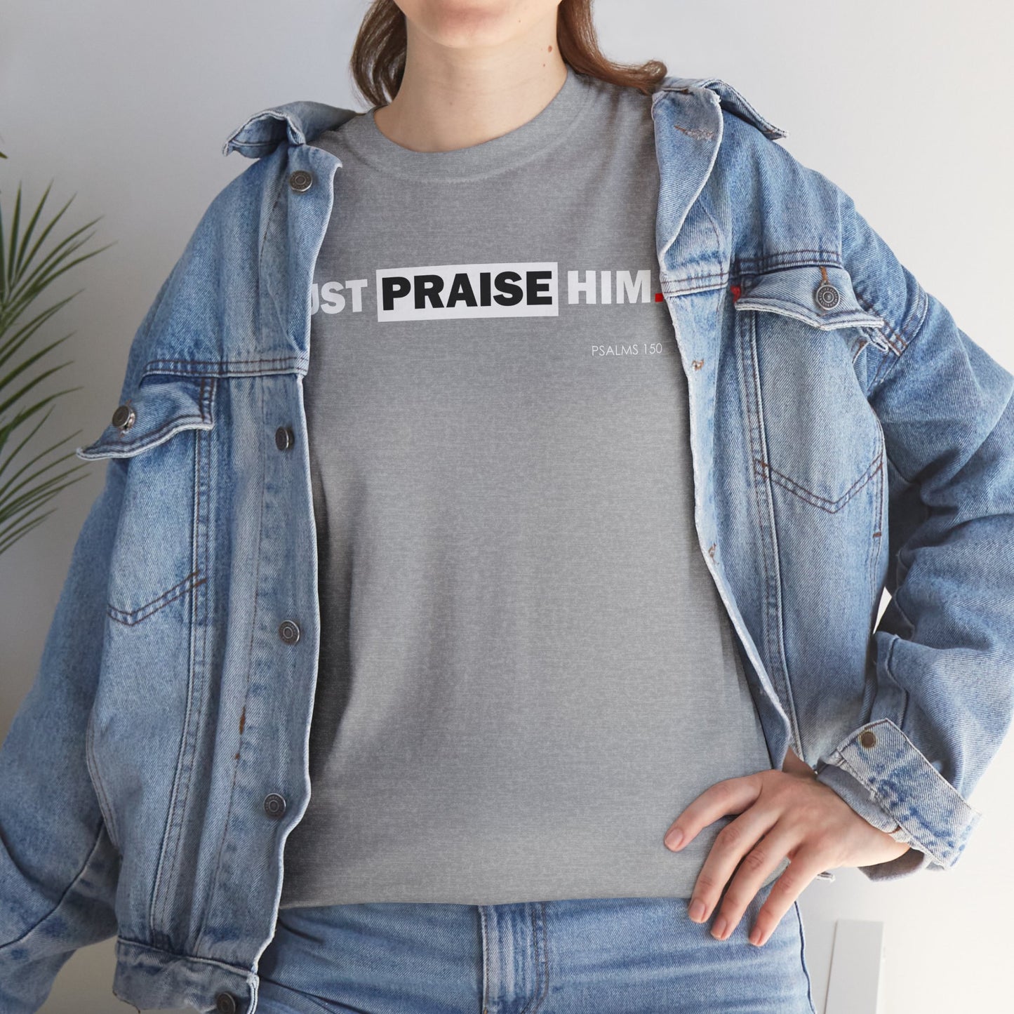 "Just Praise Him" Unisex Inspirational Graphic T‑Shirt