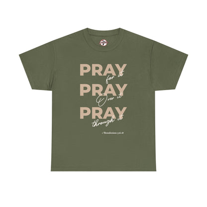 "Pray for it, Pray over it, Pray through it" Motivational Graphic T-Shirt