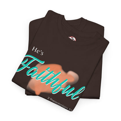 "He’s Faithful" Inspirational Women's T-Shirt