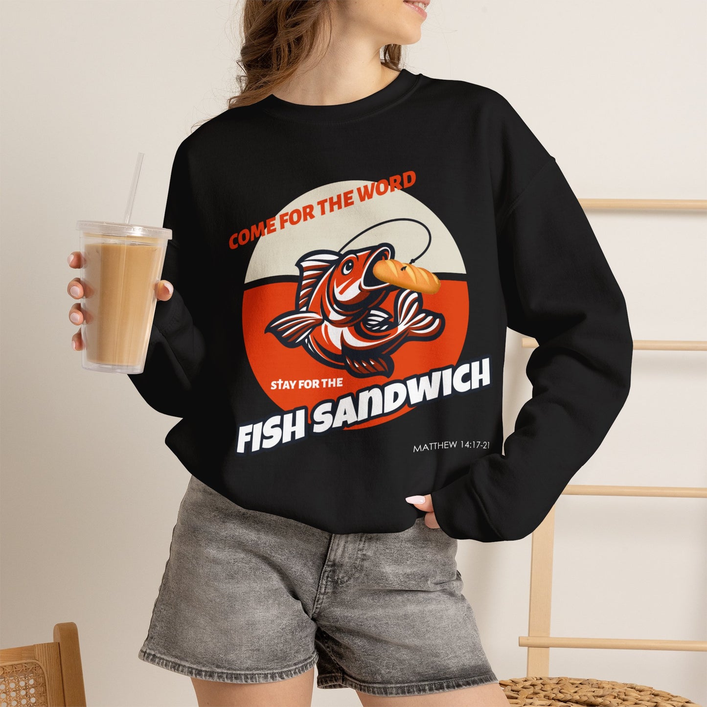 "Come for the Word, Stay for the Fish Sandwich" Crewneck Sweatshirt