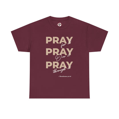 "Pray for it, Pray over it, Pray through it" Motivational Graphic T-Shirt