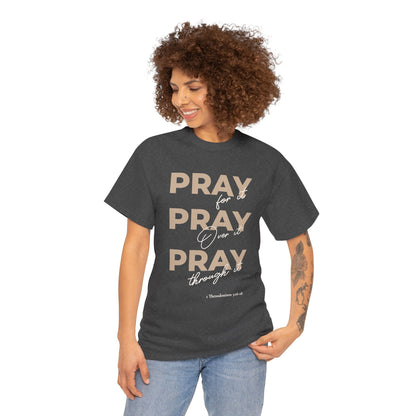 "Pray for it, Pray over it, Pray through it" Motivational Graphic T-Shirt
