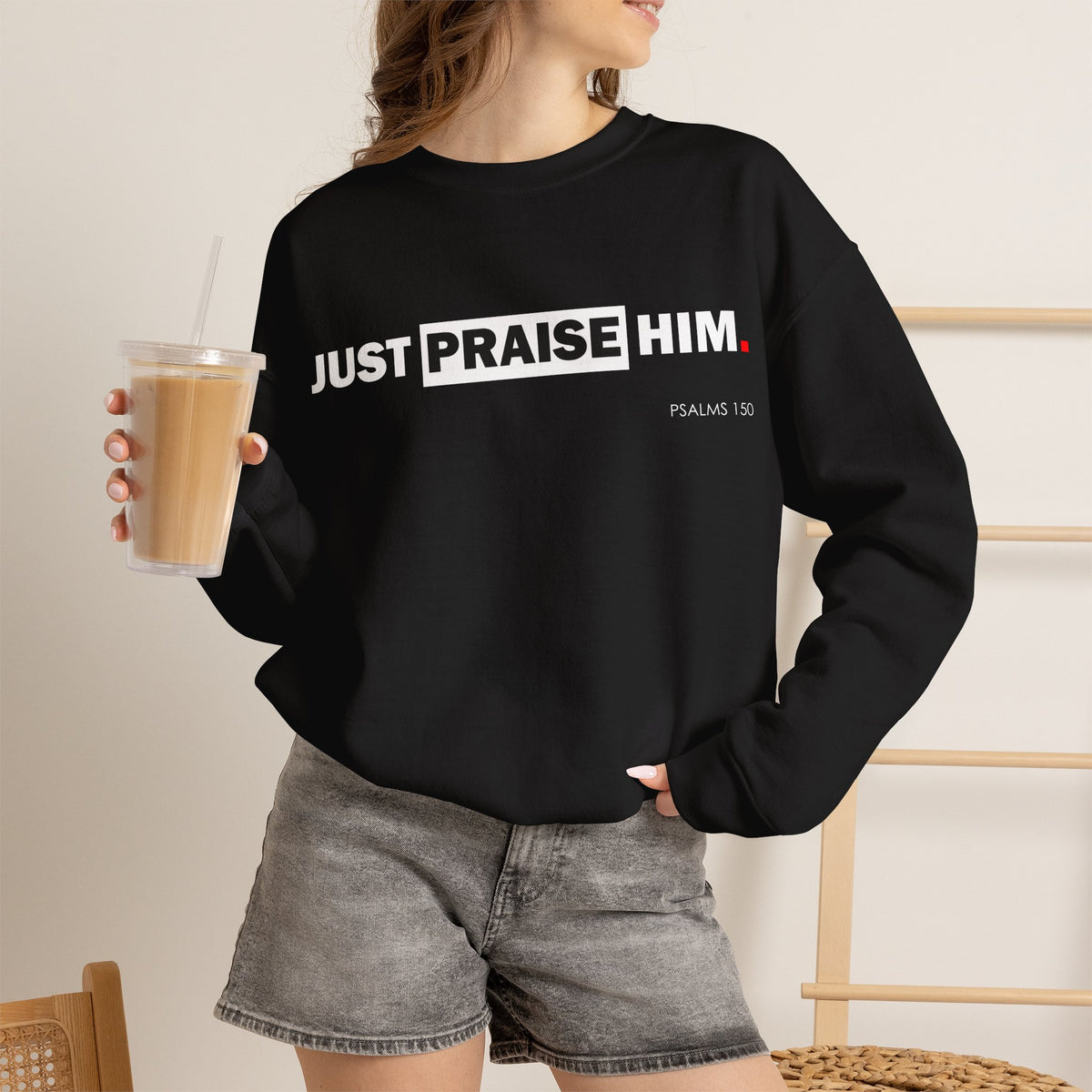 "Just Praise Him" Inspirational Crewneck Sweatshirt