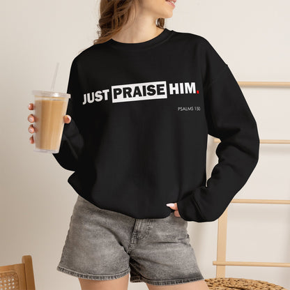 "Just Praise Him" Inspirational Crewneck Sweatshirt
