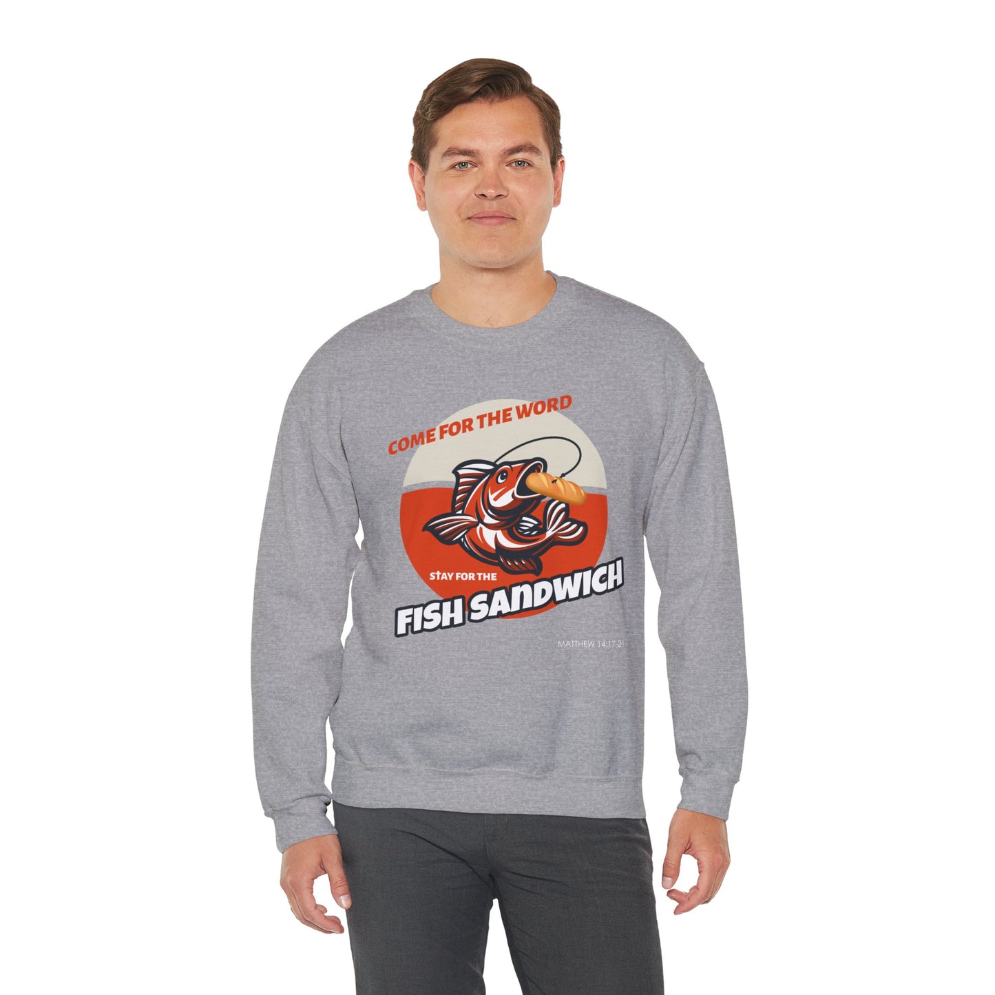 "Come for the Word, Stay for the Fish Sandwich" Crewneck Sweatshirt