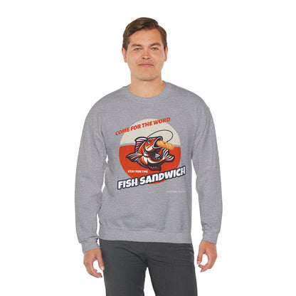 "Come for the Word, Stay for the Fish Sandwich" Crewneck Sweatshirt