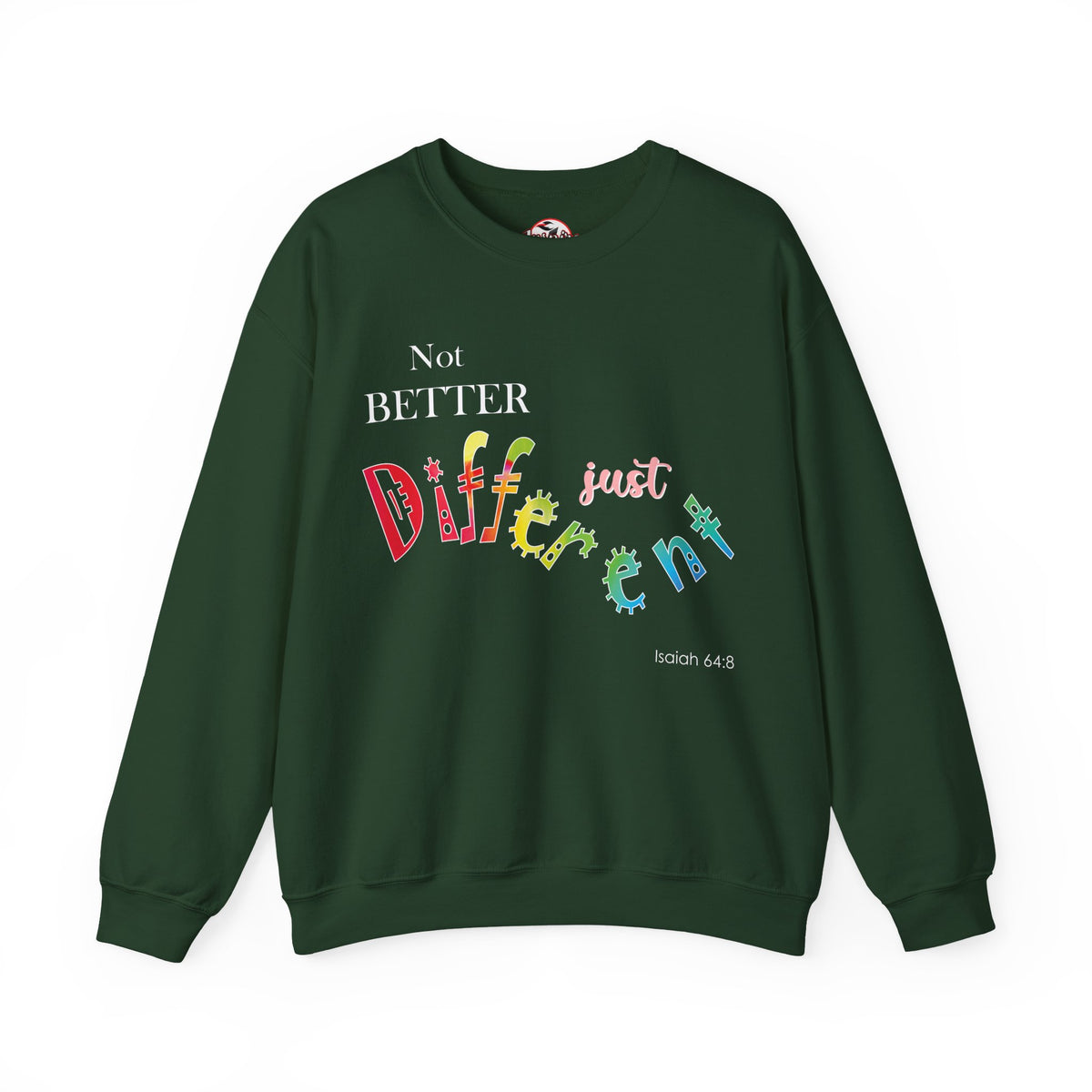 "Not Better, Just Different" Colorful Affirmative Crewneck Sweatshirt