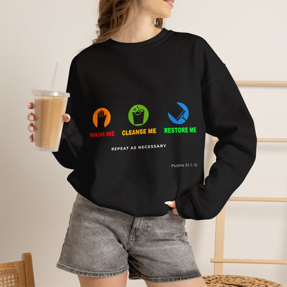 Wash Me, Cleanse Me, Restore Me Motivational Crewneck Sweatshirt