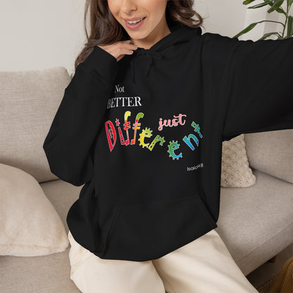 "Not Better, Just Different" Affirmative Pullover Hoodie