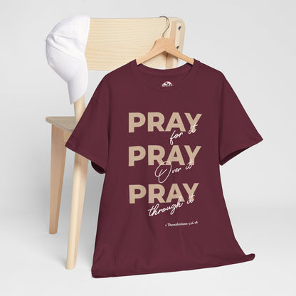 "Pray for it, Pray over it, Pray through it" Motivational Graphic T-Shirt