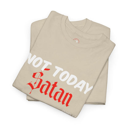 Not Today Satan Unisex Tee