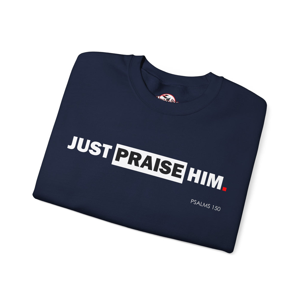 "Just Praise Him" Inspirational Crewneck Sweatshirt