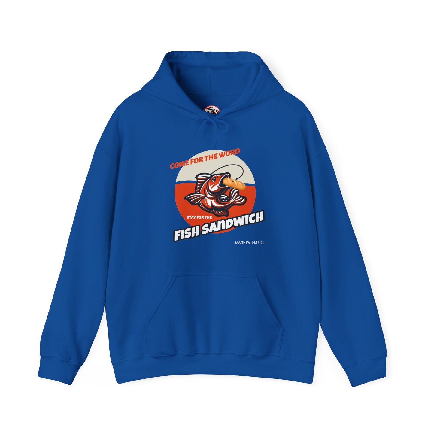 "Come for the Word, Stay for the Fish Sandwich" Graphic Hooded Sweatshirt