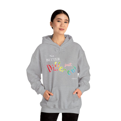 "Not Better, Just Different" Affirmative Pullover Hoodie