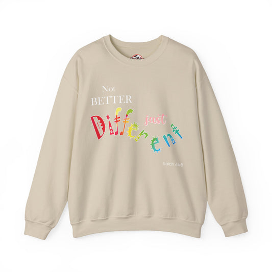 "Not Better, Just Different" Colorful Affirmative Crewneck Sweatshirt