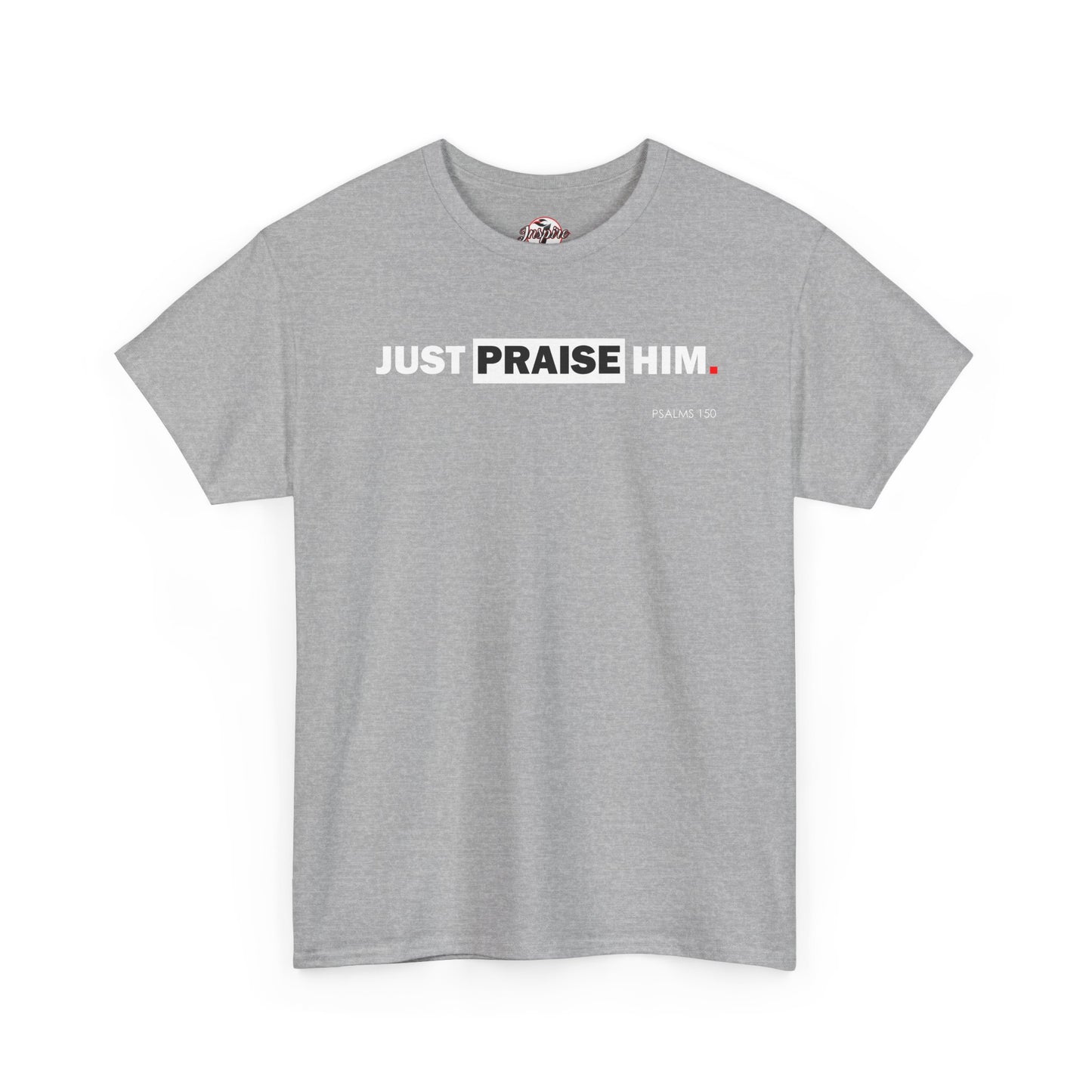 "Just Praise Him" Unisex Inspirational Graphic T‑Shirt