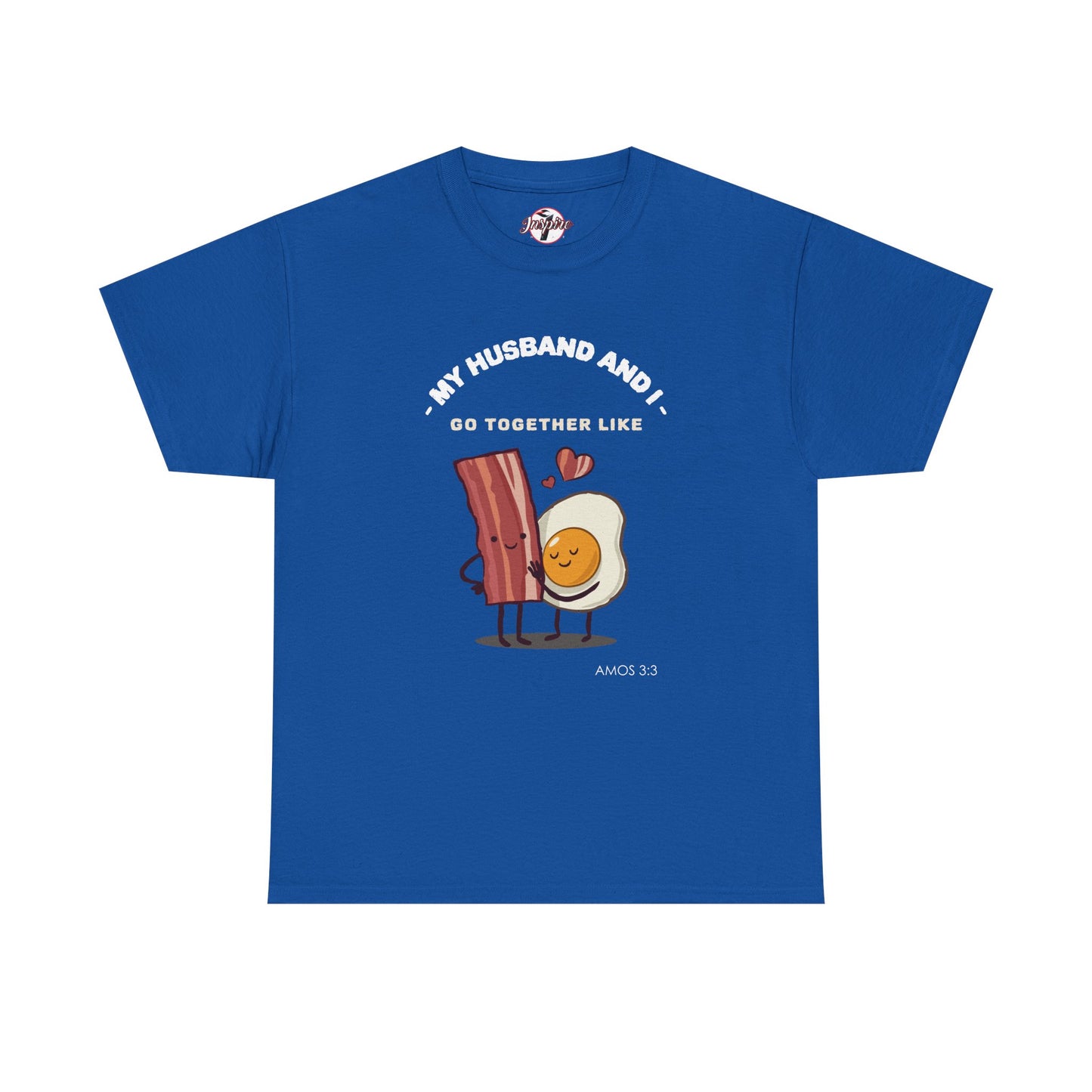 "My Husband and I Go Together Like Bacon & Eggs" Couple Breakfast Graphic Tee
