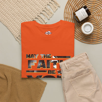 "May The Faith Be With You" Inspirational Graphic T‑Shirt