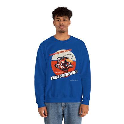 "Come for the Word, Stay for the Fish Sandwich" Crewneck Sweatshirt