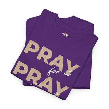 "Pray for it, Pray over it, Pray through it" Motivational Graphic T-Shirt
