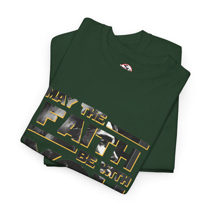 "May The Faith Be With You" Inspirational Graphic T‑Shirt