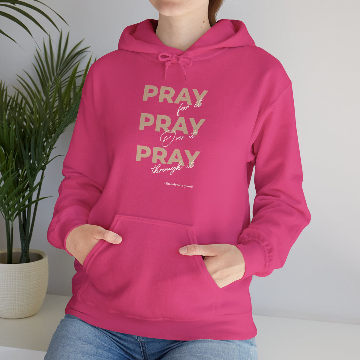 "Pray for it, Pray over it, Pray through it" Motivational Pullover Hoodie
