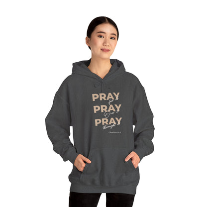 "Pray for it, Pray over it, Pray through it" Motivational Pullover Hoodie