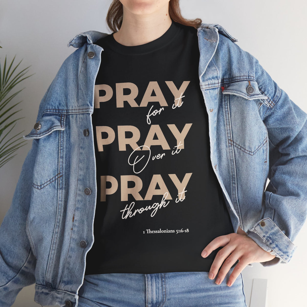 "Pray for it, Pray over it, Pray through it" Motivational Graphic T-Shirt