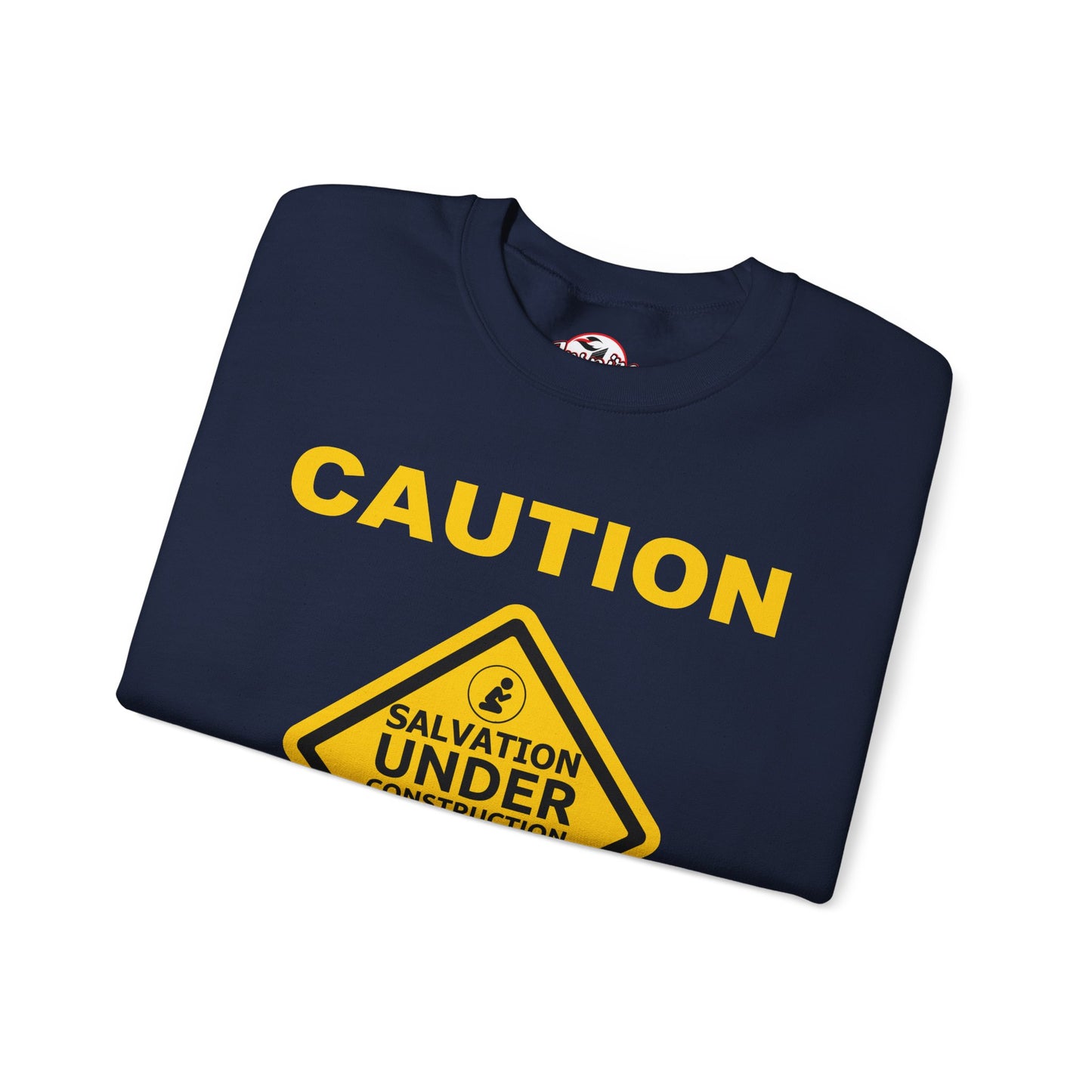 Caution: Salvation Under Construction Crewneck Sweatshirt
