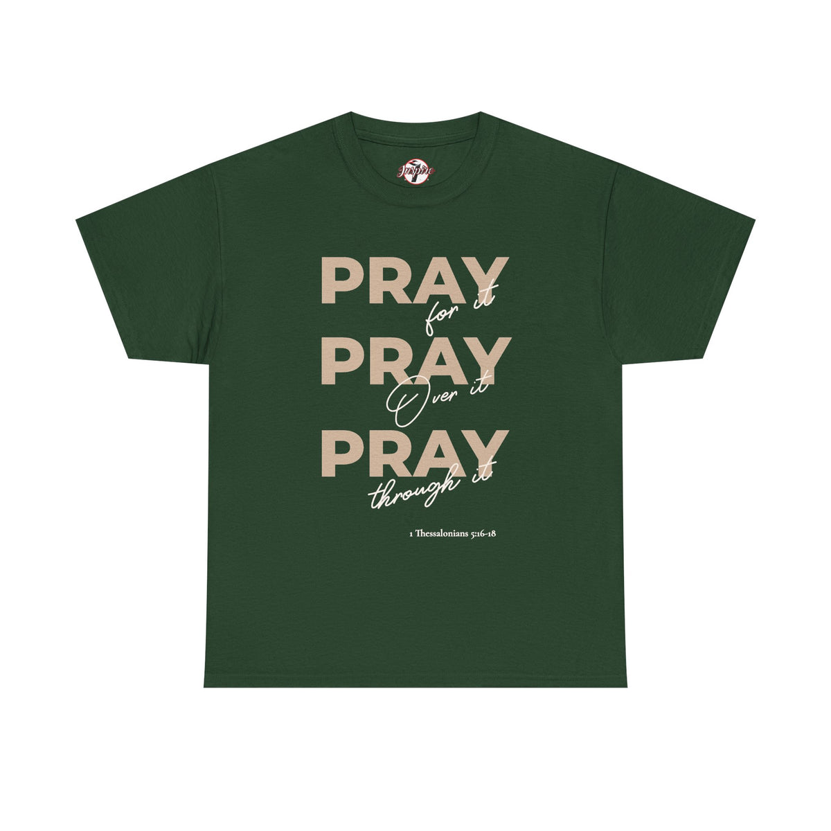"Pray for it, Pray over it, Pray through it" Motivational Graphic T-Shirt
