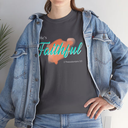 "He’s Faithful" Inspirational Women's T-Shirt