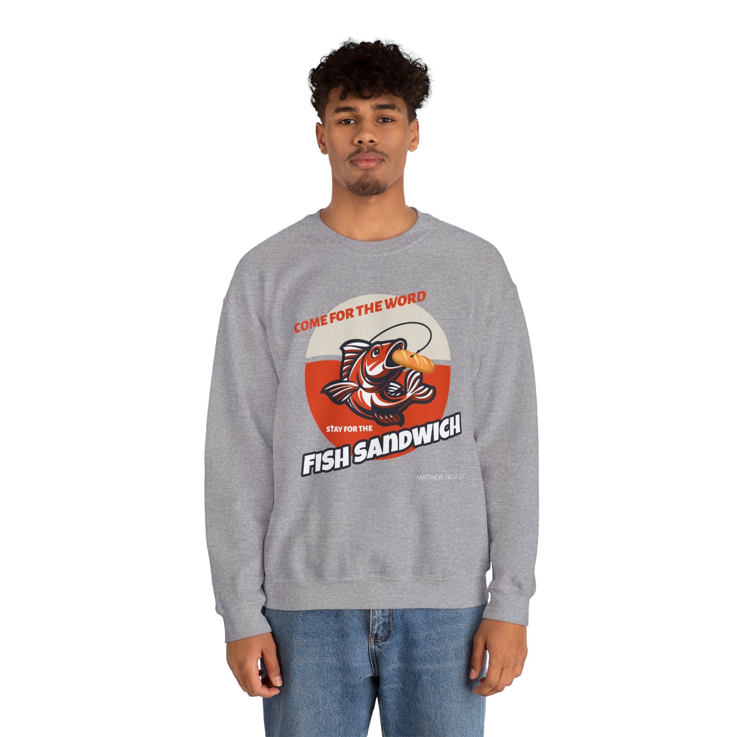 "Come for the Word, Stay for the Fish Sandwich" Crewneck Sweatshirt