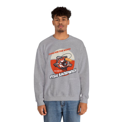 "Come for the Word, Stay for the Fish Sandwich" Crewneck Sweatshirt