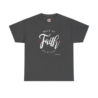 "Walk By Faith, Not By Sight" Motivational T-Shirt
