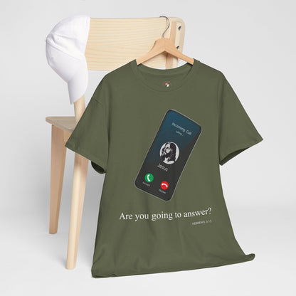 "Are You Going to Answer?" Inspirational Graphic Tee