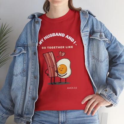 "My Husband and I Go Together Like Bacon & Eggs" Couple Breakfast Graphic Tee