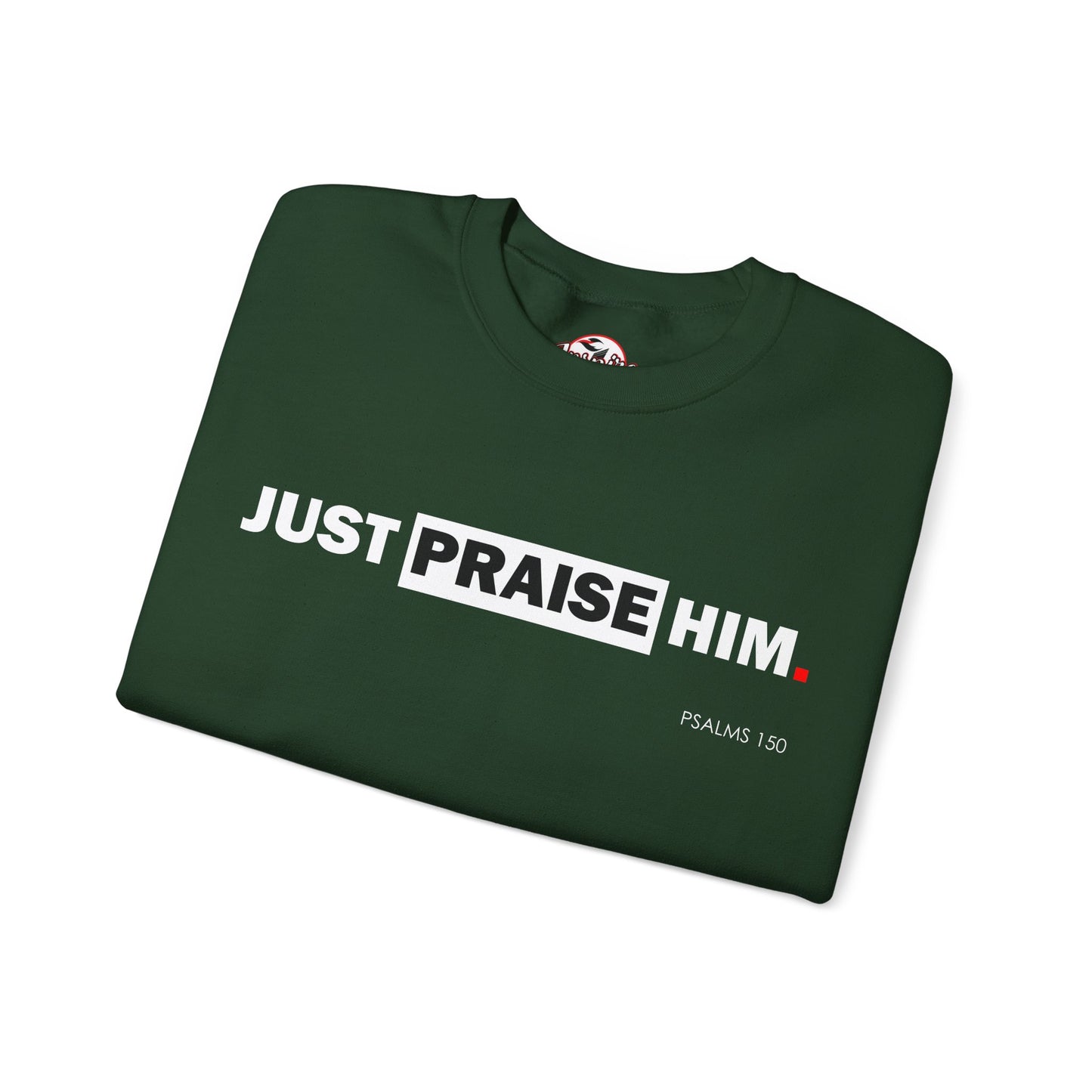 "Just Praise Him" Inspirational Crewneck Sweatshirt