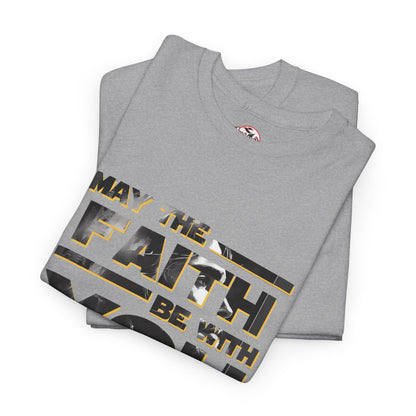 "May The Faith Be With You" Inspirational Graphic T‑Shirt