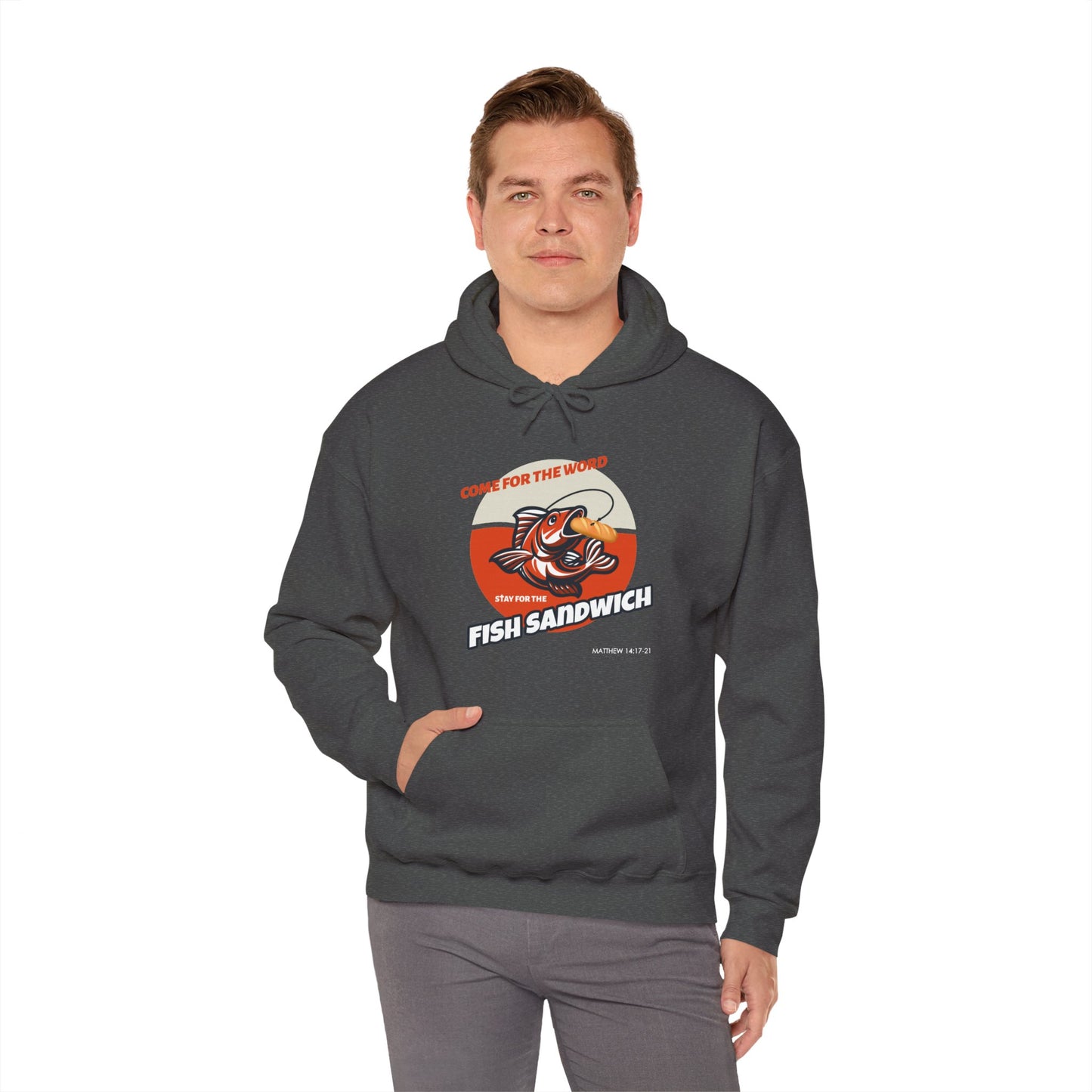 "Come for the Word, Stay for the Fish Sandwich" Graphic Hooded Sweatshirt